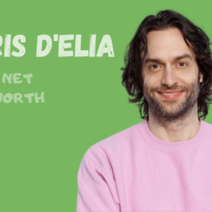 American Stand-up Comedian Chris D’Elia Net Worth – A Complete Analysis
